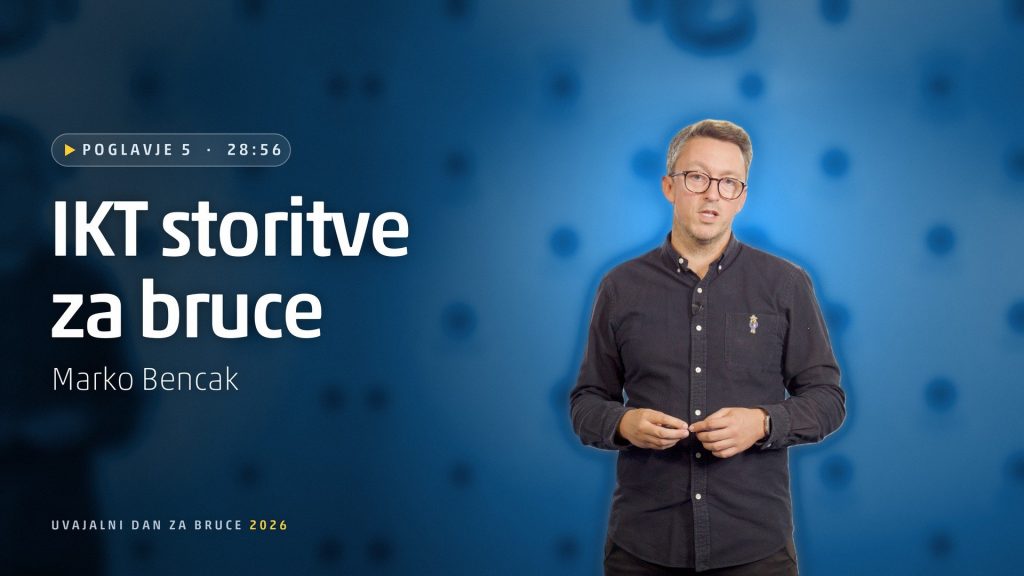 Poglavje 5: IKT storitve za bruce (Marko Bencak)